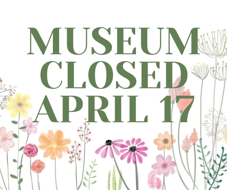 "Museum Closed April 17" 